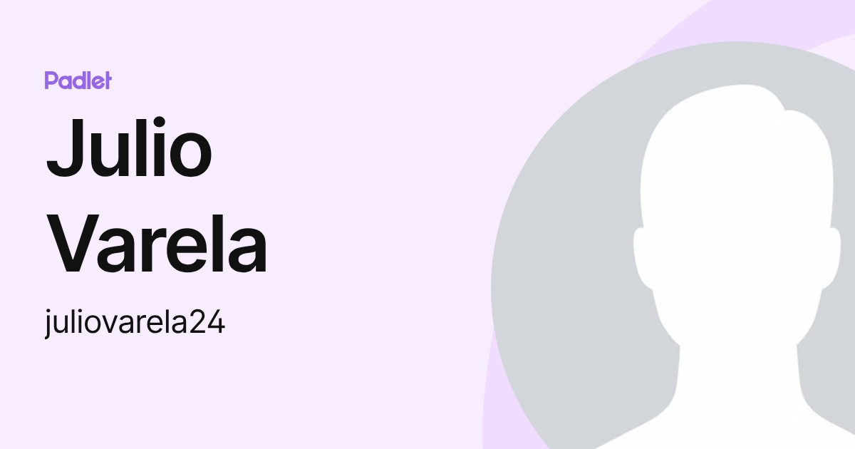 Julio Varela (juliovarela24) profile | Padlet