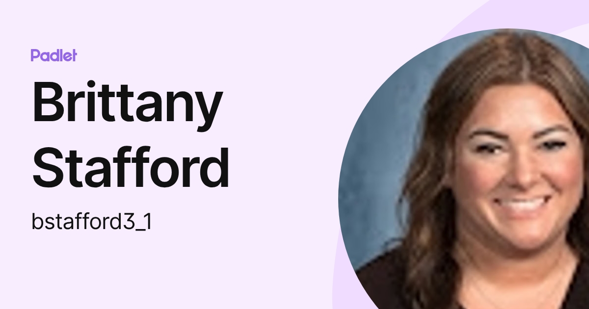 Brittany Stafford (bstafford3_1) profile | Padlet