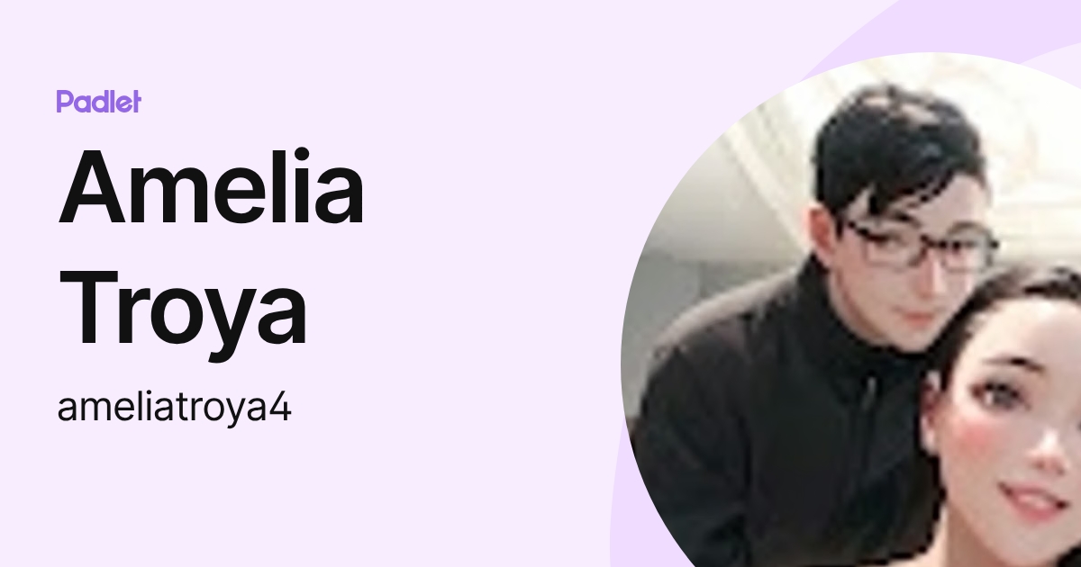 Amelia Troya (ameliatroya4) profile | Padlet