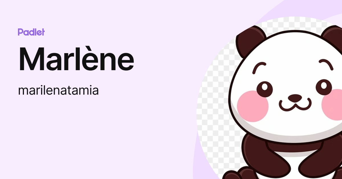 Marlène (marilenatamia) profile | Padlet