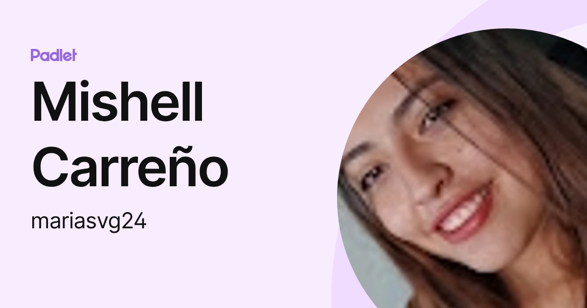 Mishell Carreño (mariasvg24) profile | Padlet