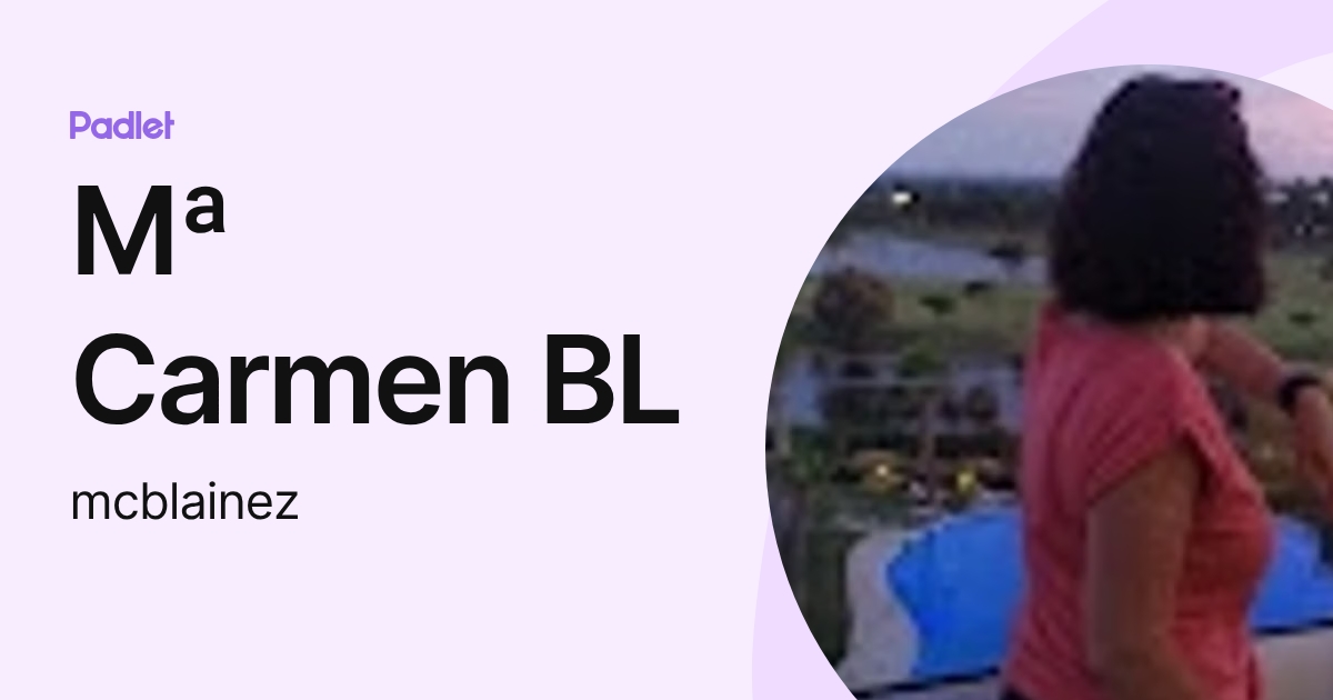 Mª Carmen BL (mcblainez) profile | Padlet