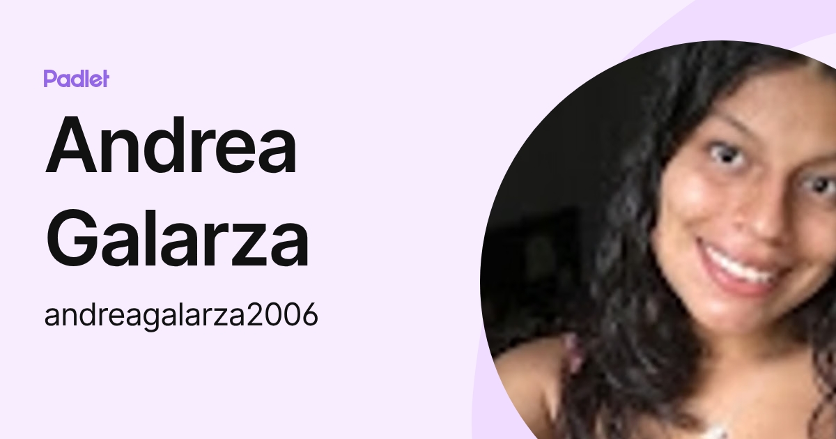 Andrea Galarza (andreagalarza2006) profile | Padlet