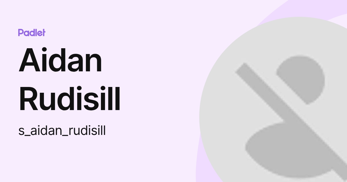 Aidan Rudisill (s_aidan_rudisill) profile | Padlet
