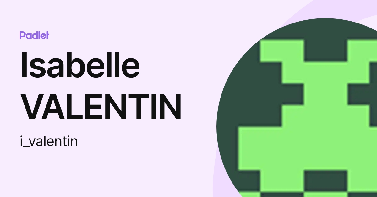 Isabelle VALENTIN (i_valentin) profile | Padlet