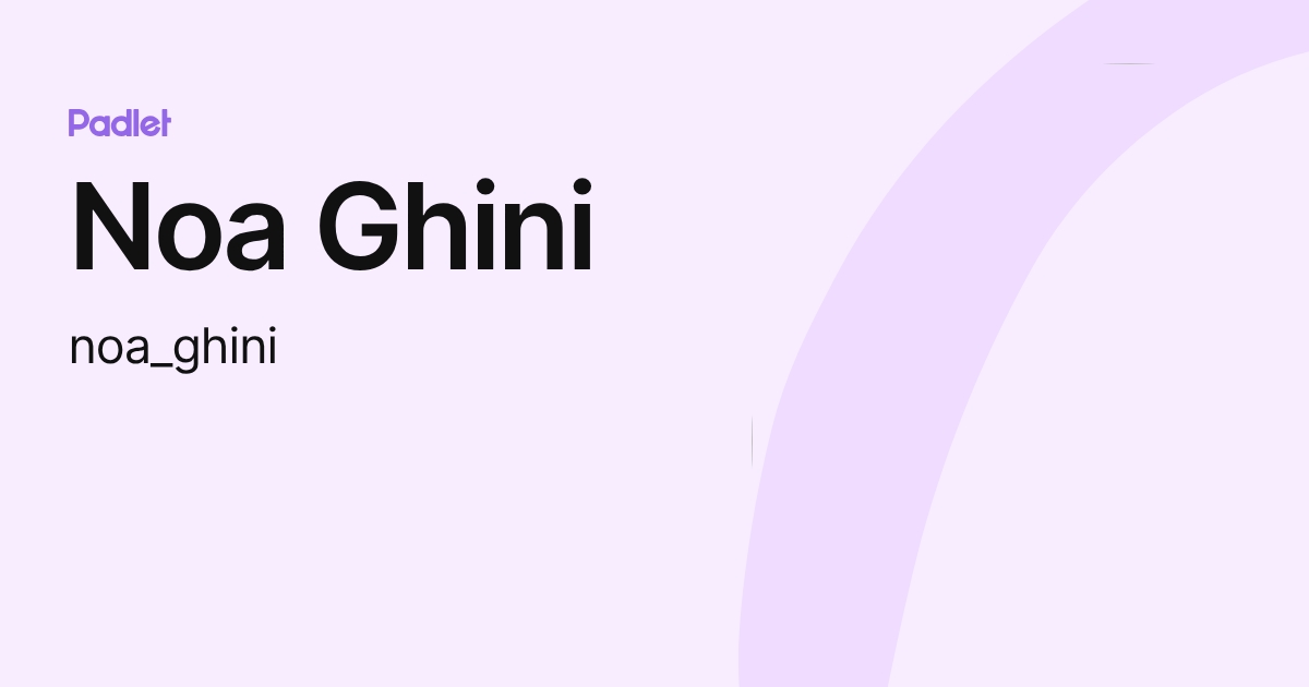 Noa Ghini (noa_ghini) profile | Padlet