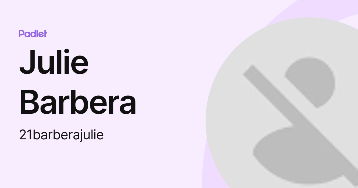 Julie Barbera (21barberajulie) profile | Padlet