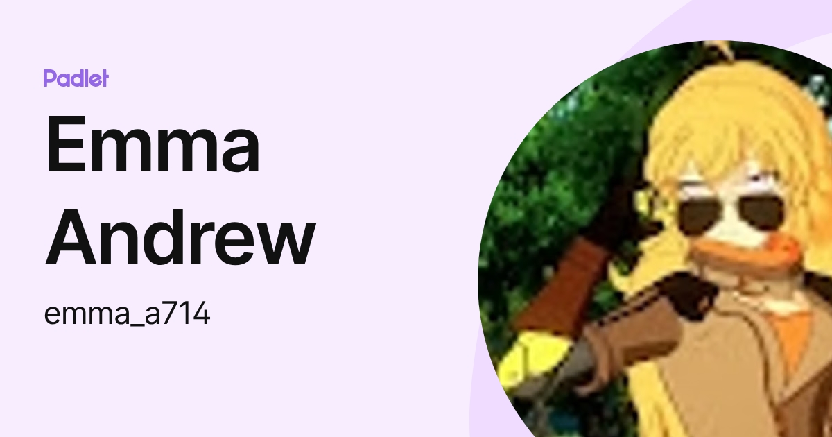 Emma Andrew (emma_a714) profile | Padlet