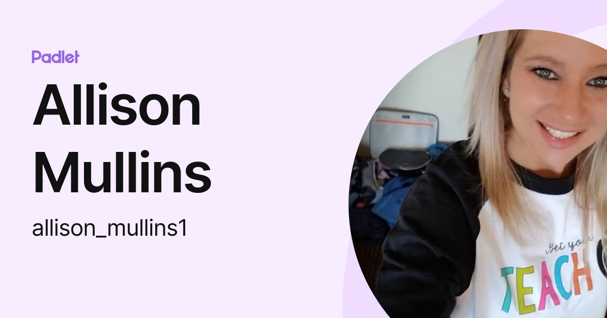 Allison Mullins Allison Mullins1 Profile Padlet