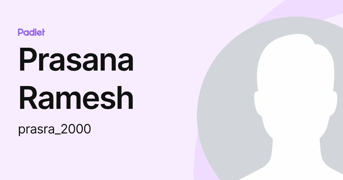 Prasana Ramesh (prasra_2000) profile | Padlet