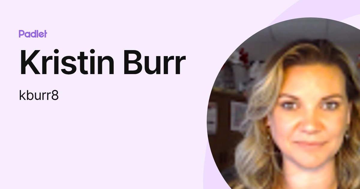 Kristin Burr (kburr8) profile | Padlet