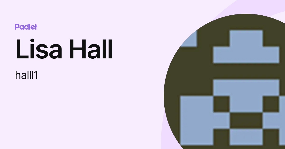 Lisa Hall (halll1) profile | Padlet