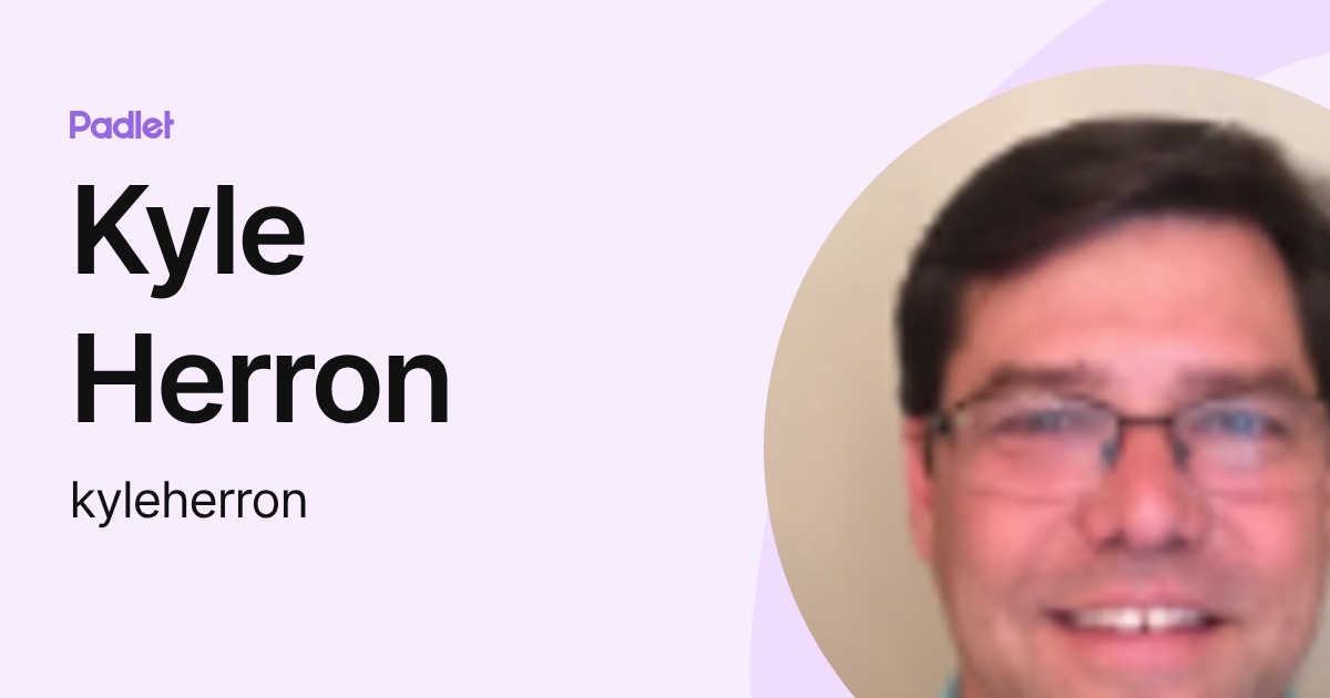 Kyle Herron (kyleherron) profile | Padlet