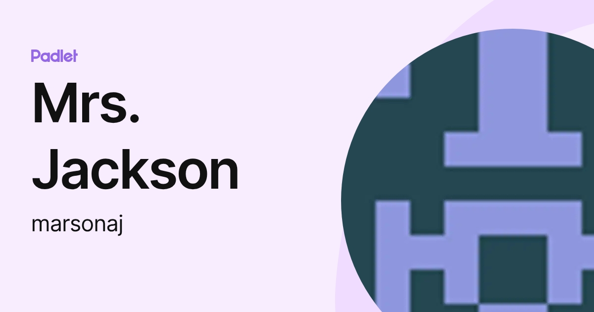 Mrs. Jackson (marsonaj) profile | Padlet