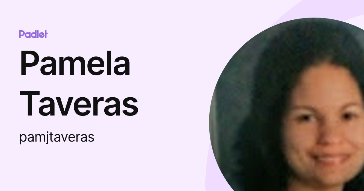 Pamela Taveras (pamjtaveras) profile | Padlet