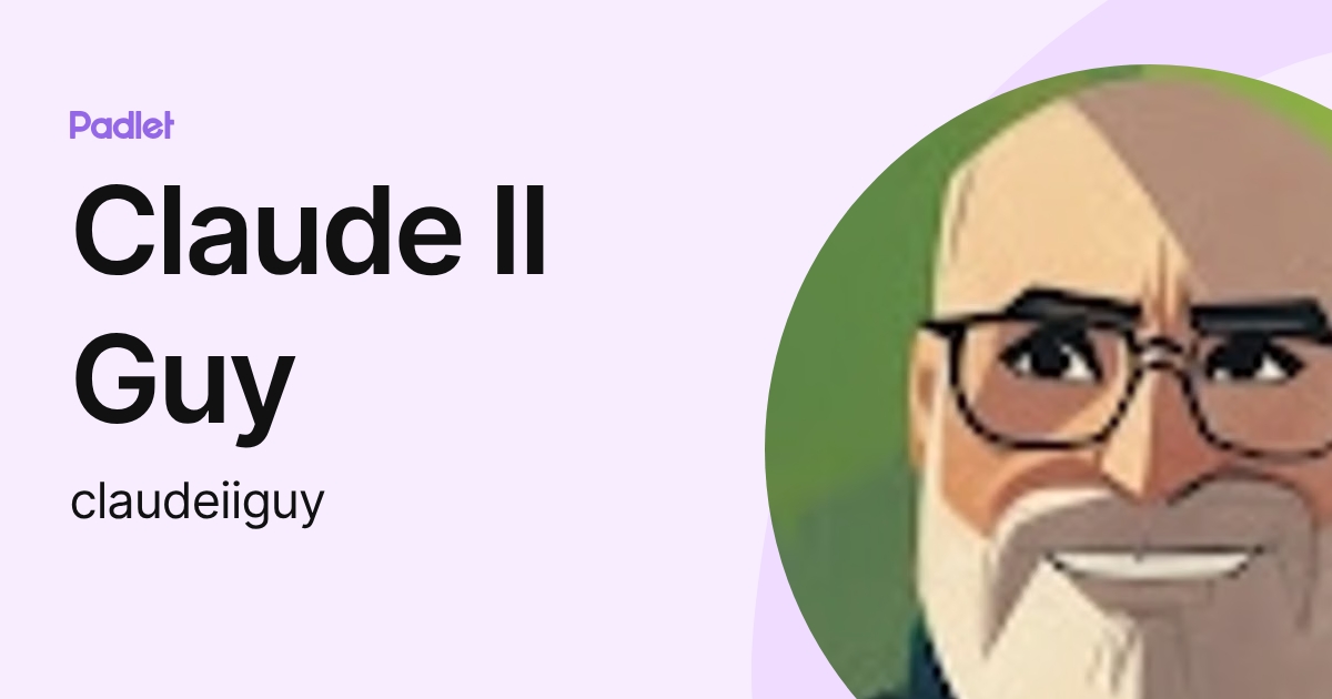 Claude II Guy (claudeiiguy) profile | Padlet