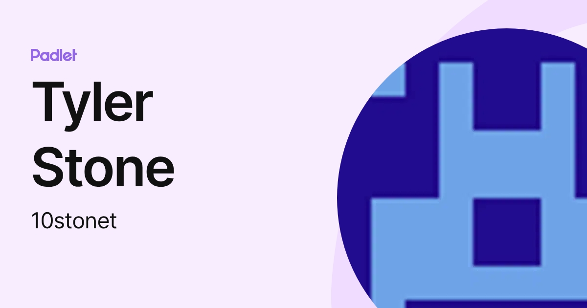 Tyler Stone (10stonet) profile | Padlet