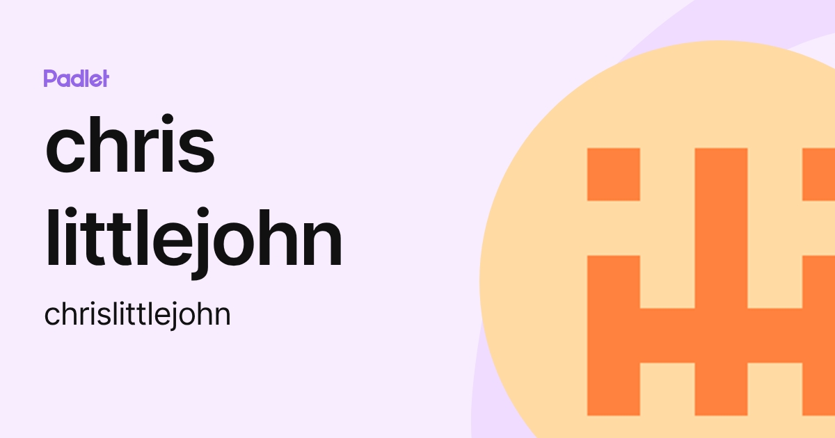 chris littlejohn (chrislittlejohn) profile | Padlet