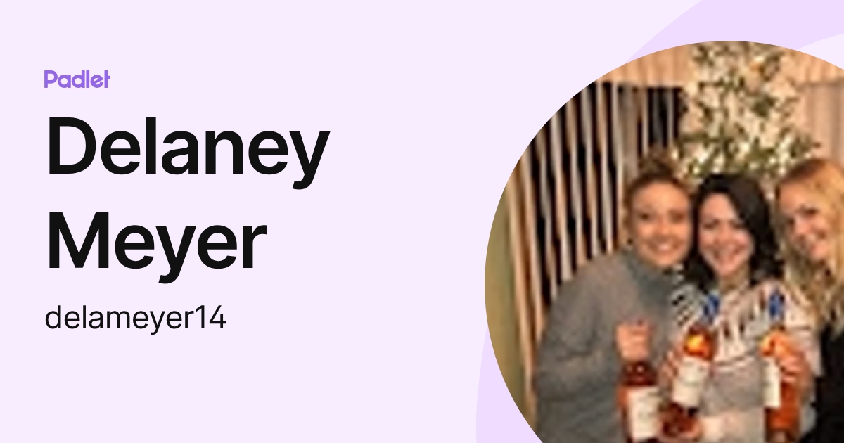 Delaney Meyer (delameyer14) profile | Padlet