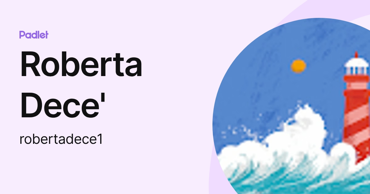 Roberta Dece' (robertadece1) profile | Padlet