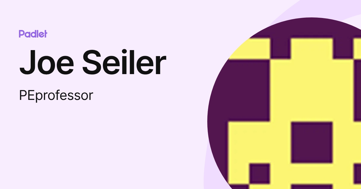 Joe Seiler (PEprofessor) profile | Padlet