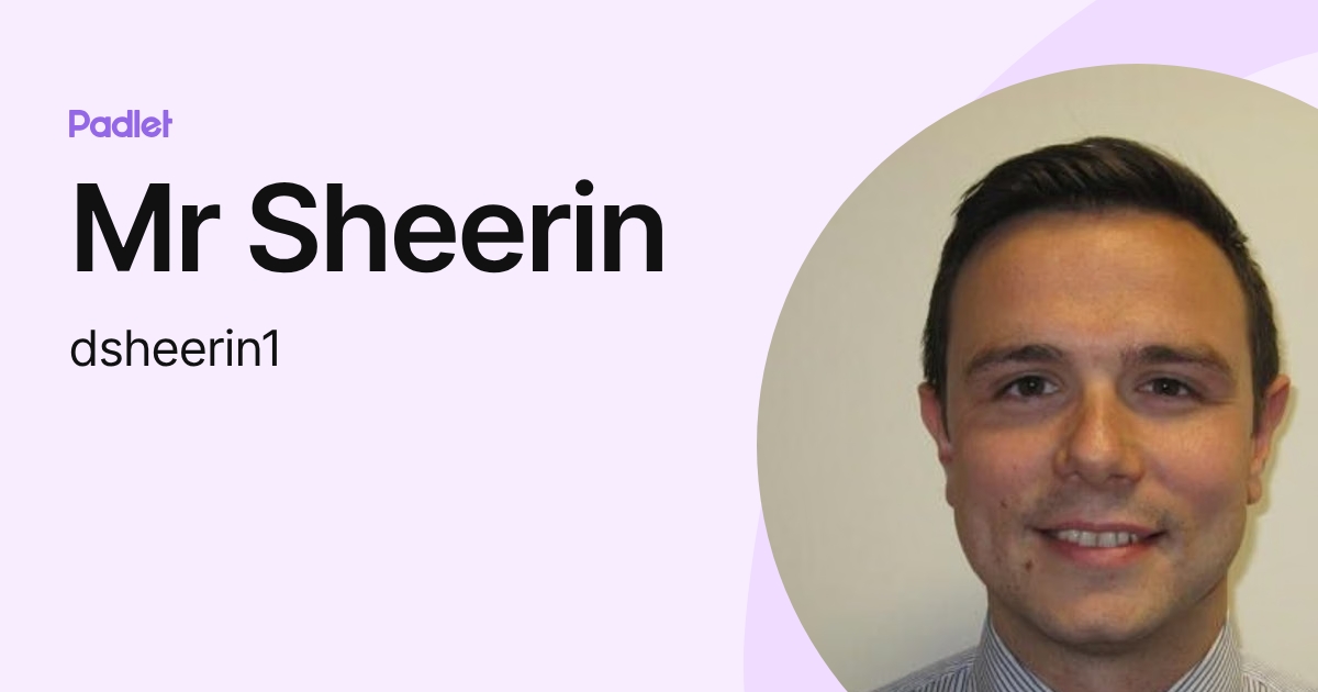 Mr Sheerin (dsheerin1) profile | Padlet