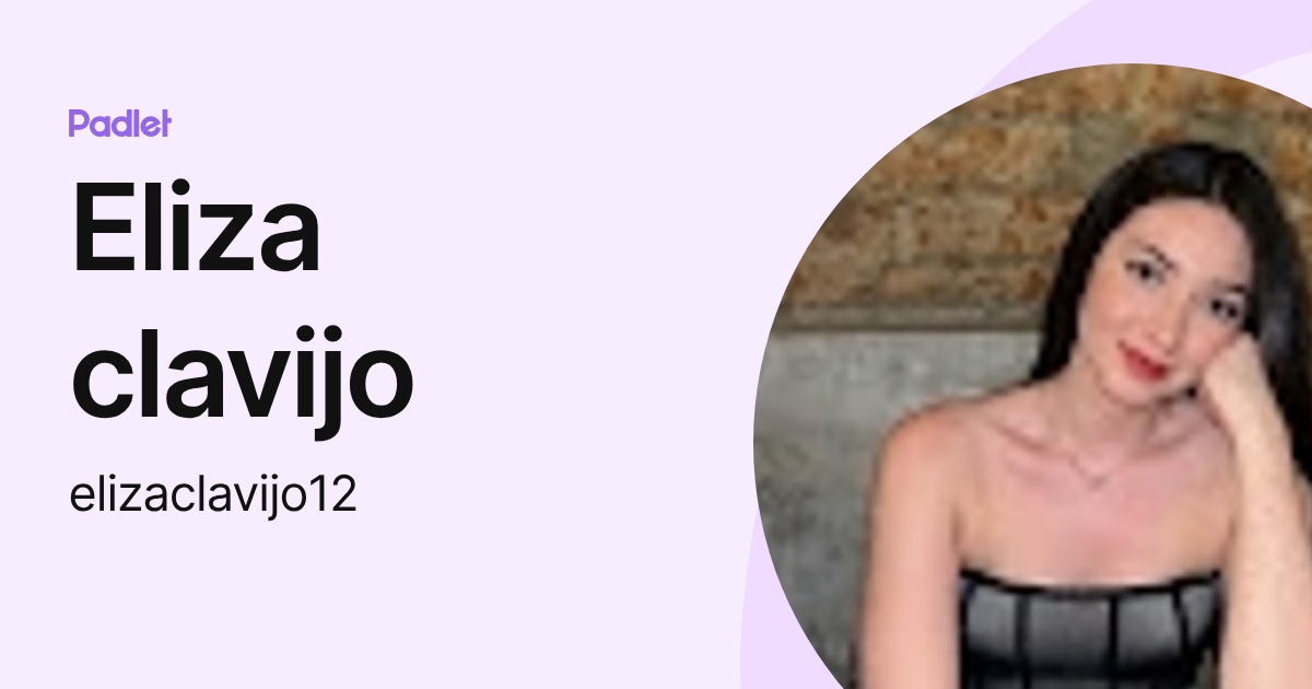 Eliza clavijo (elizaclavijo12) profile | Padlet