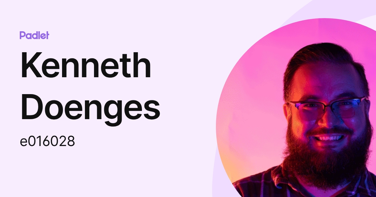 Kenneth Doenges (e016028) profile | Padlet