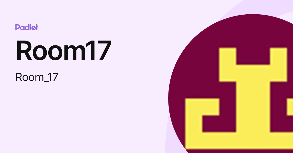 Room17 (Room_17) profile | Padlet