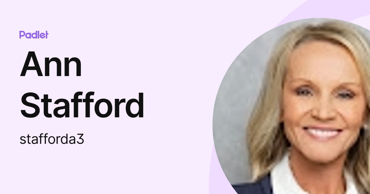 Ann Stafford (stafforda3) profile | Padlet