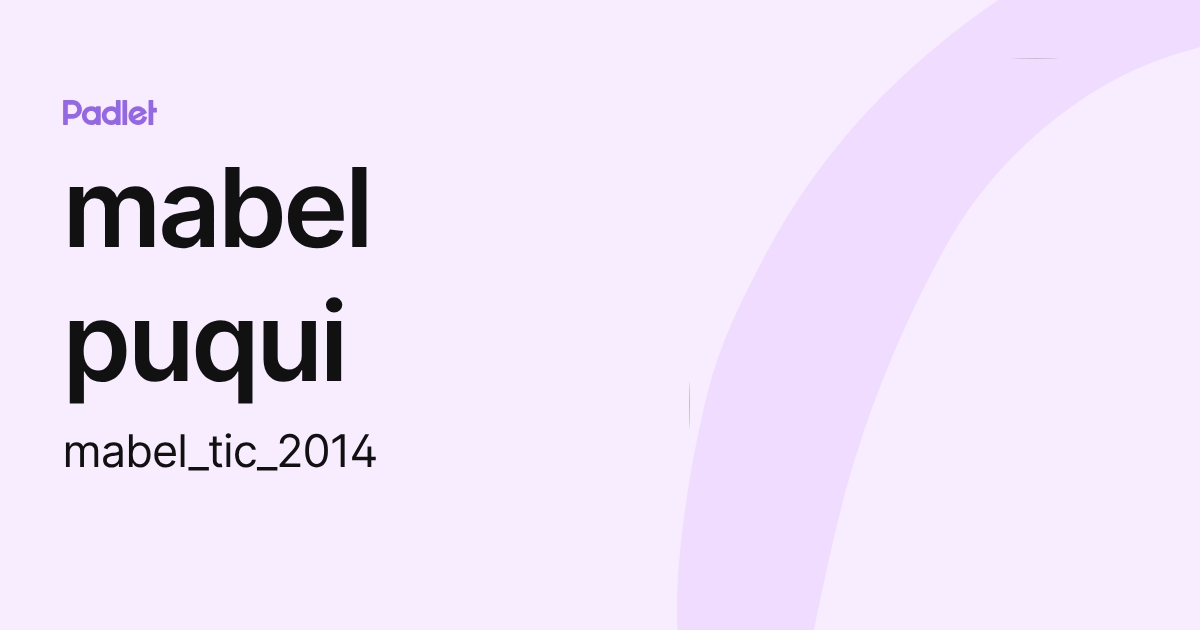 mabel puqui (mabel_tic_2014) profile | Padlet