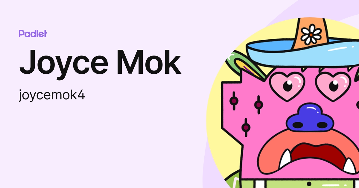 Joyce Mok (joycemok4) profile | Padlet