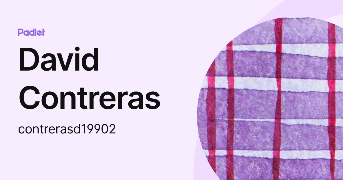 David Contreras (contrerasd19902) profile | Padlet