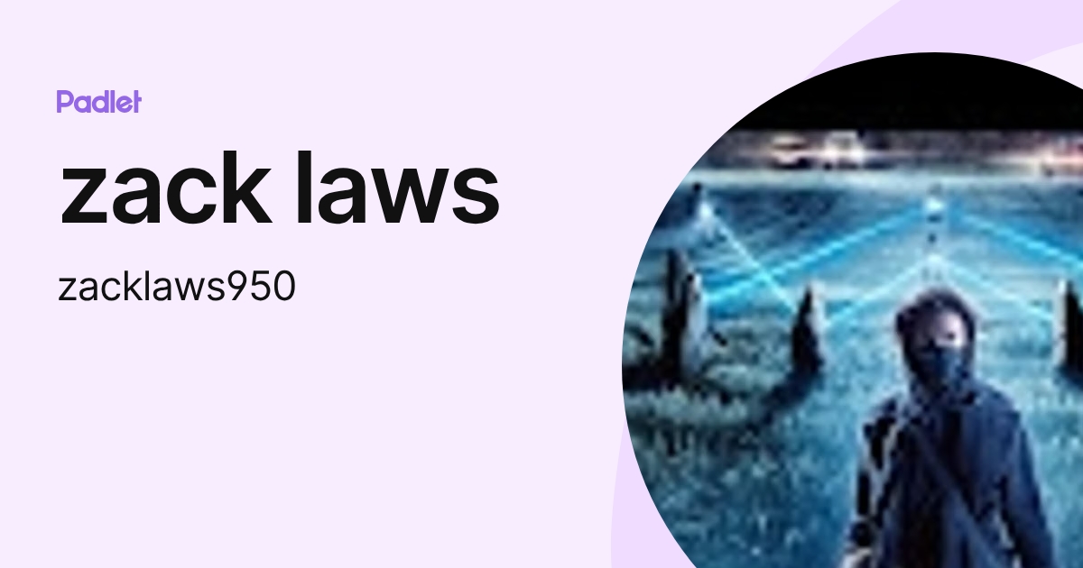 zack laws (zacklaws950) profile | Padlet