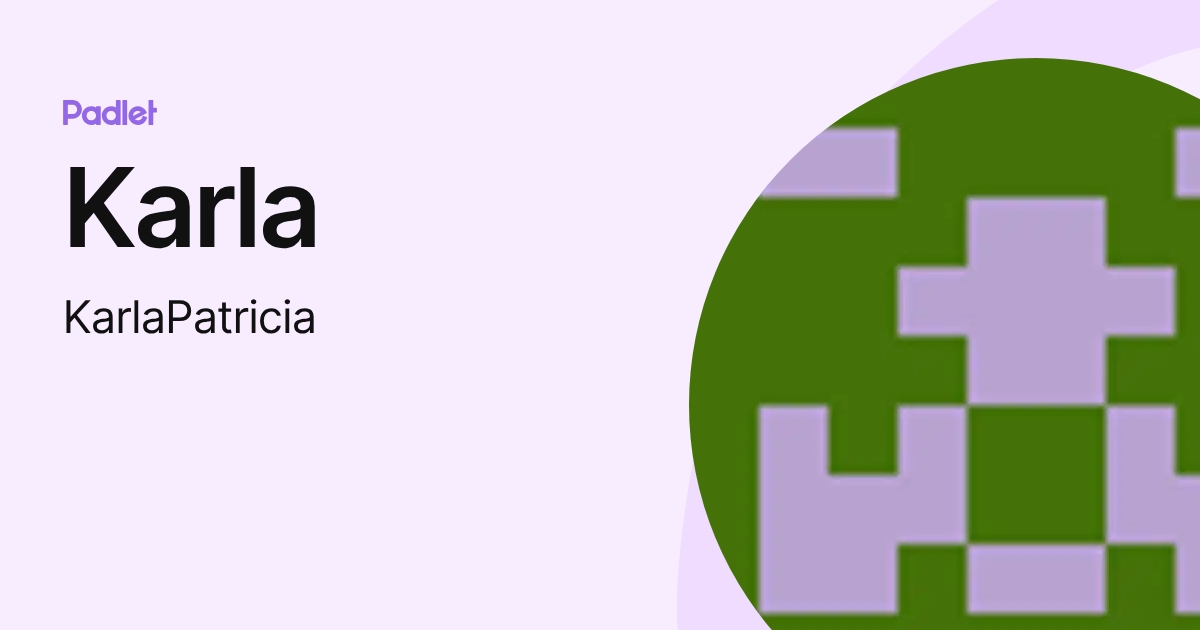 Karla (KarlaPatricia) profile | Padlet