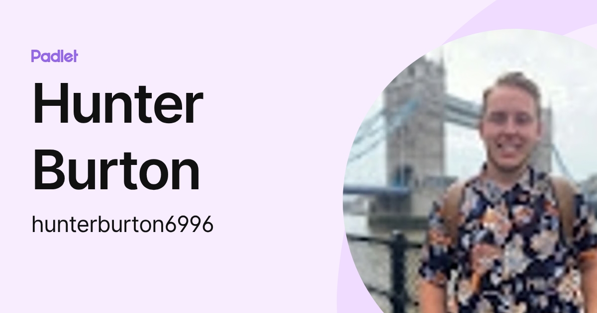 Hunter Burton (hunterburton6996) profile | Padlet