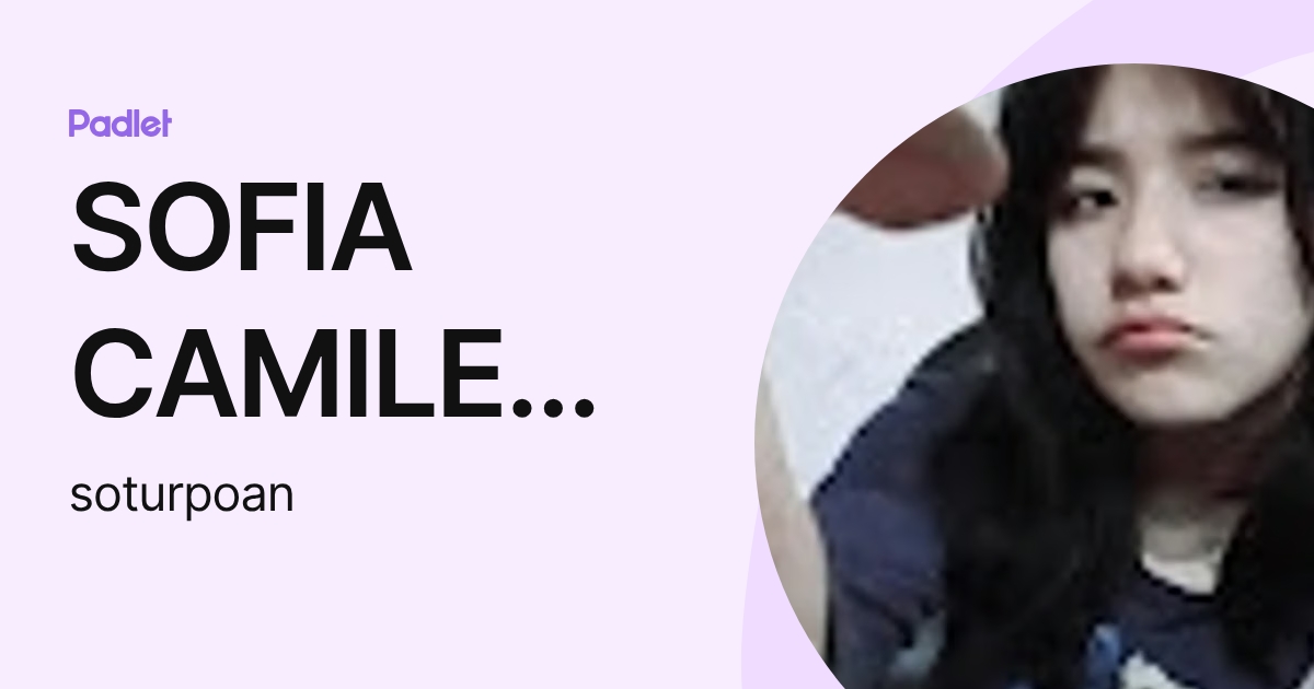 SOFIA CAMILE TURPO ANDRADE (soturpoan) profile | Padlet