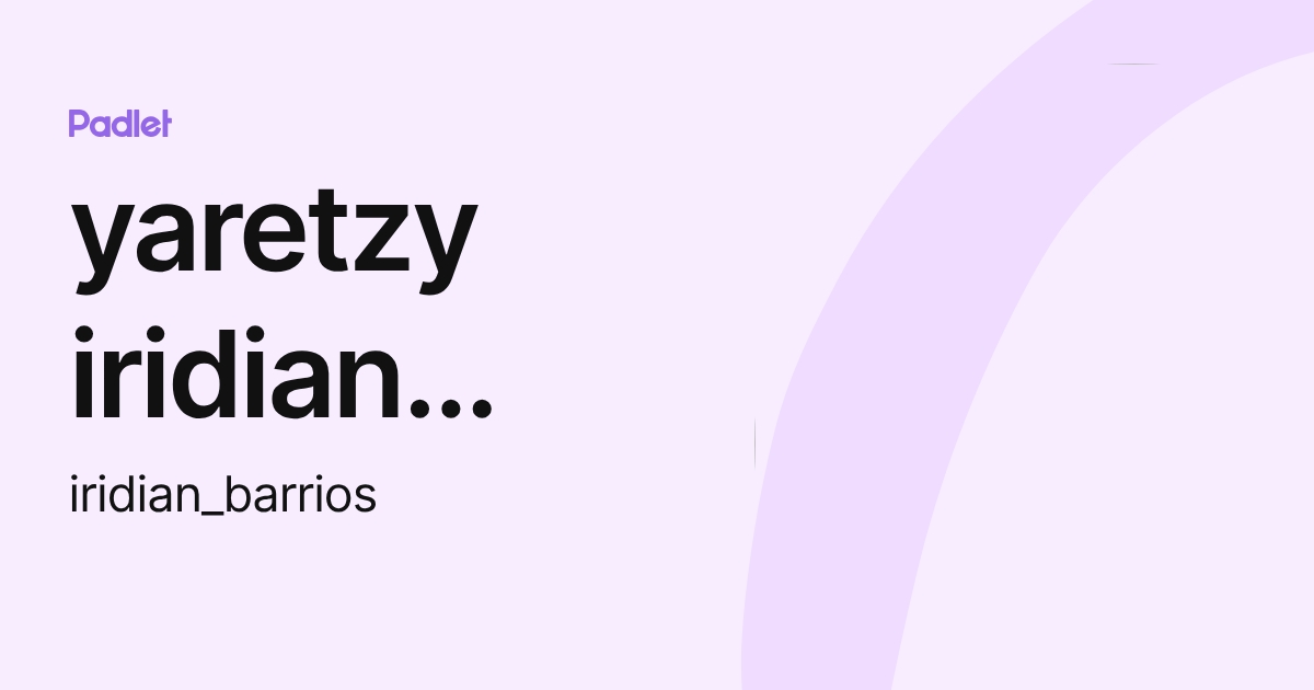 yaretzy iridian maya barrios (iridian_barrios) profile | Padlet