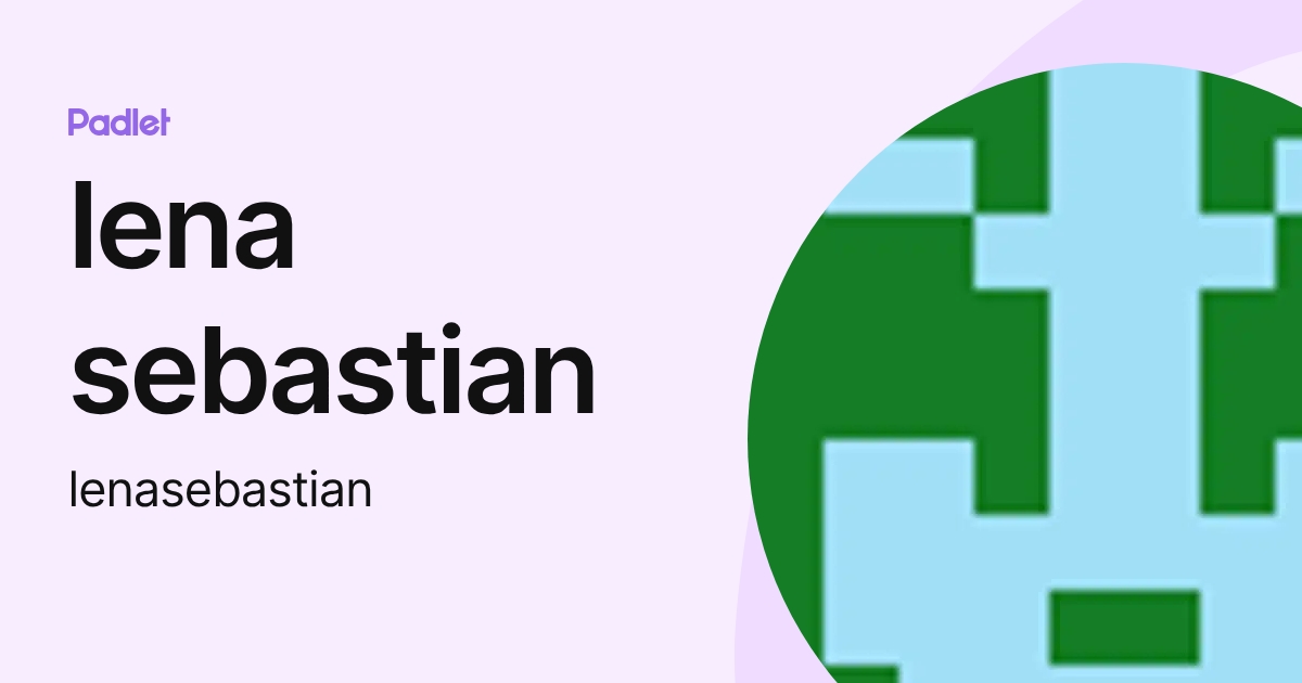 lena sebastian (lenasebastian) profile | Padlet