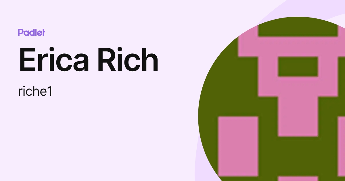 Erica Rich (riche1) profile | Padlet