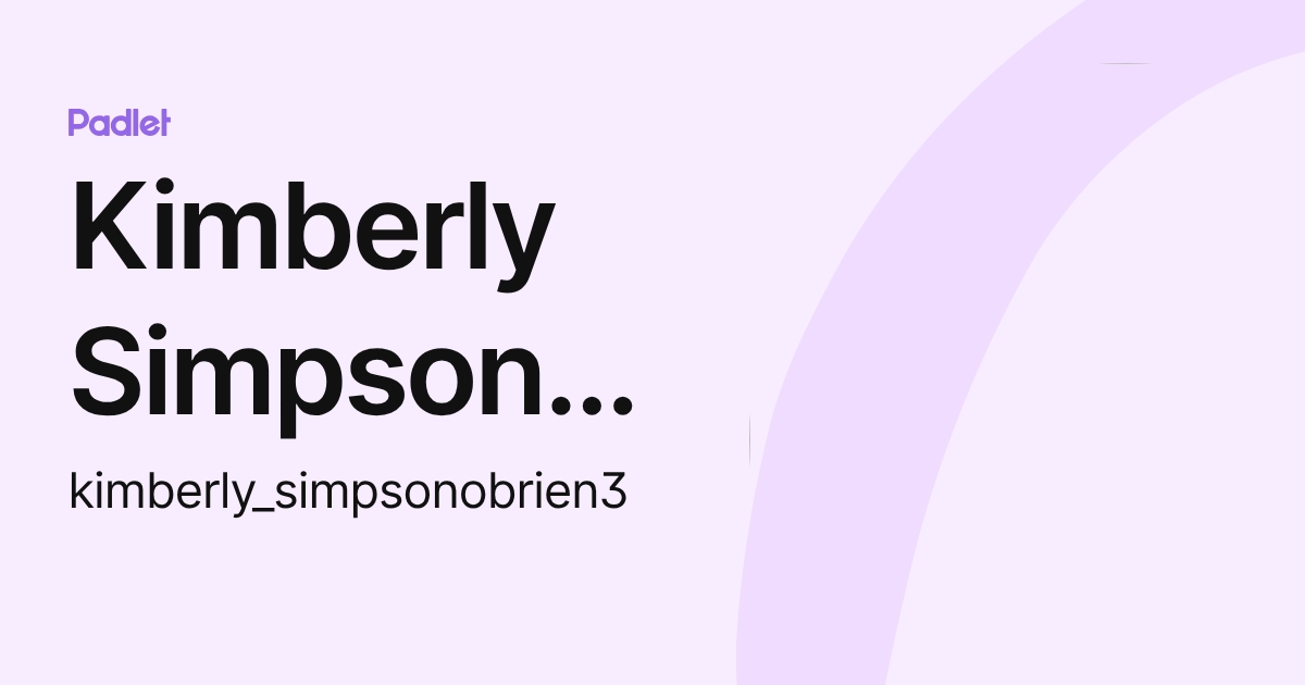 Kimberly Simpson OBrien (kimberly_simpsonobrien3) profile | Padlet