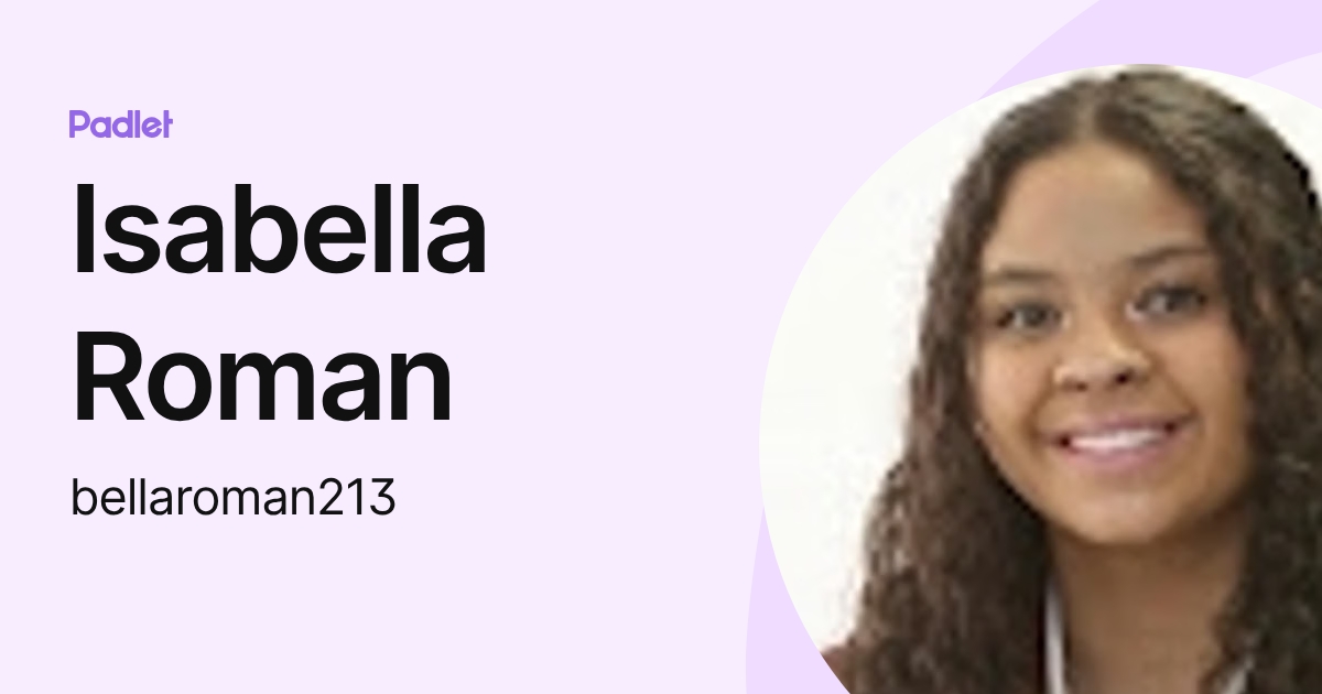 Isabella Roman (bellaroman213) profile | Padlet