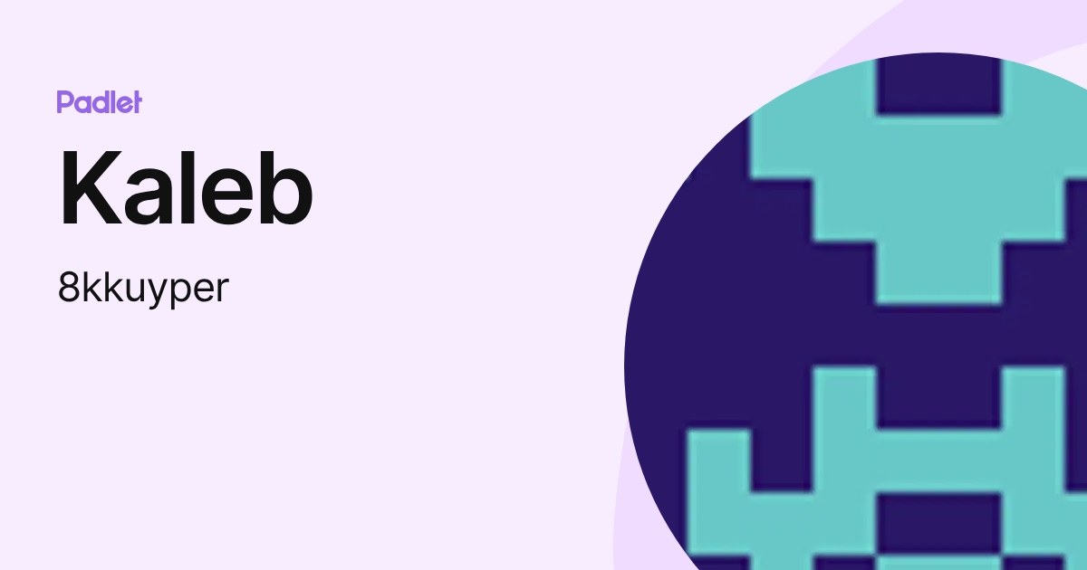 Kaleb (8kkuyper) profile | Padlet