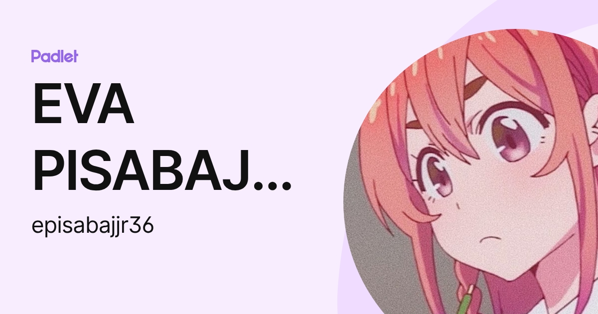 EVA PISABAJ JR (episabajjr36) profile | Padlet