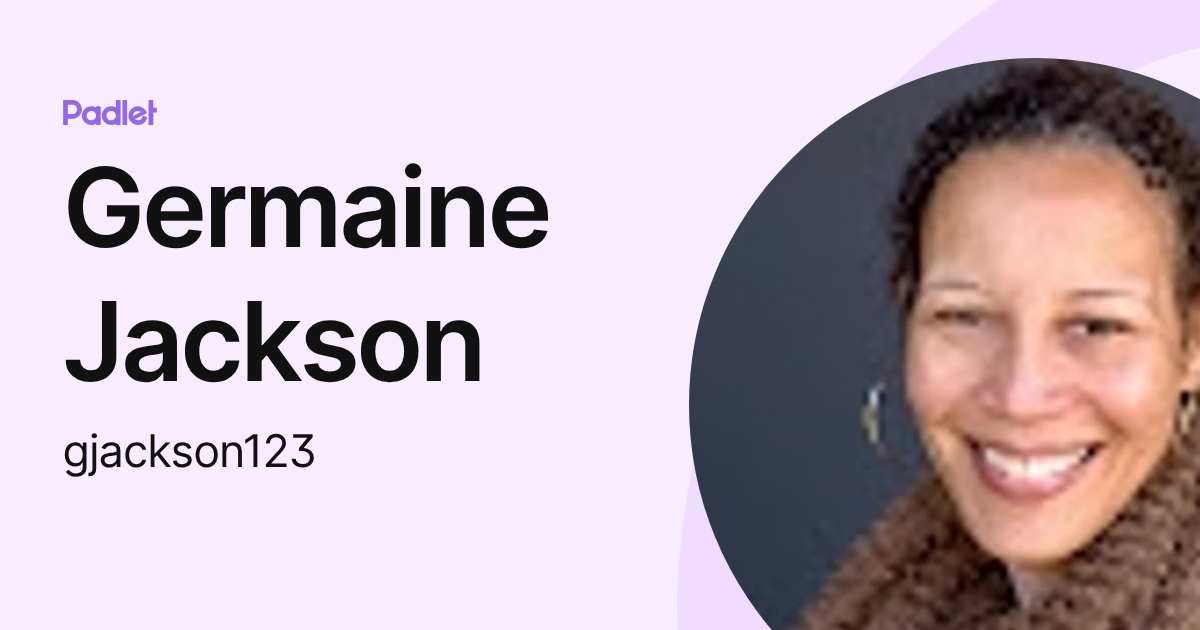 Germaine Jackson (gjackson123) profile | Padlet