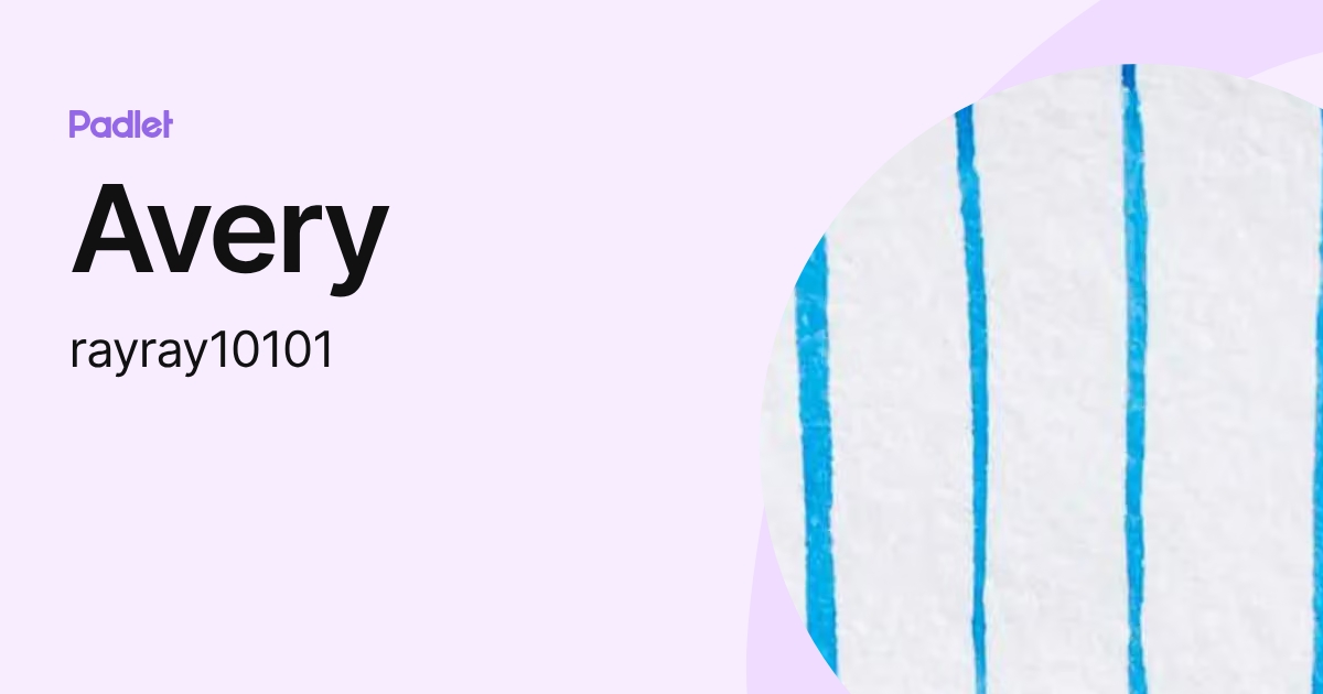 Avery (rayray10101) profile | Padlet