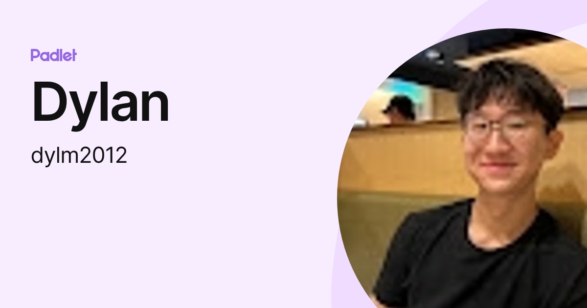 Dylan (dylm2012) profile | Padlet