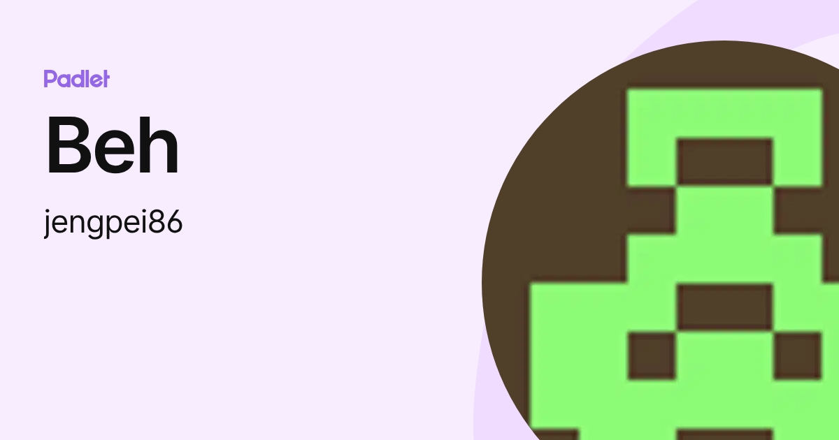 Beh (jengpei86) profile | Padlet