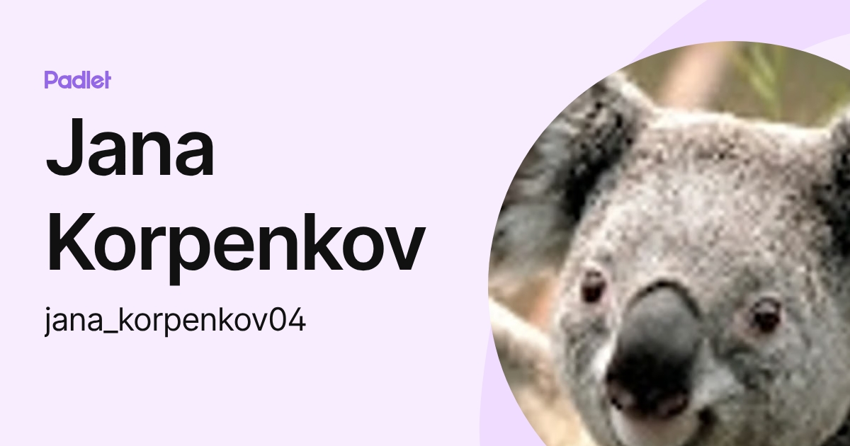 Jana Korpenkov (jana_korpenkov04) profile | Padlet