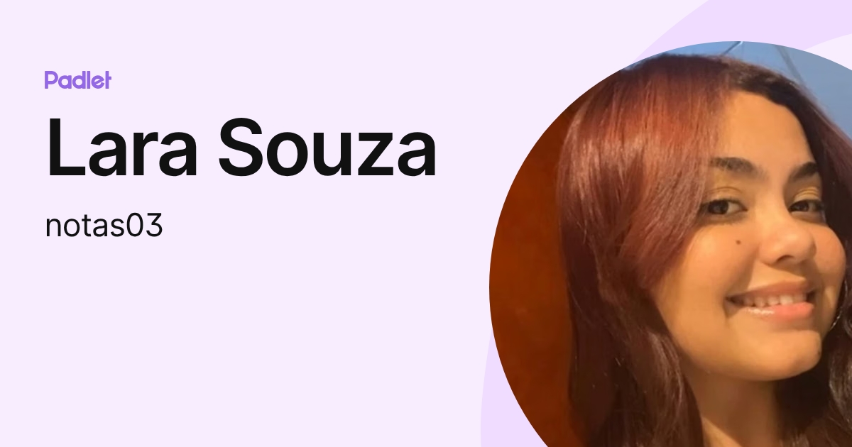 Lara Souza (notas03) profile | Padlet